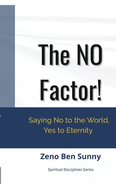 The No Factor: Saying No to the World, Yes to Eternity, (Paperback)