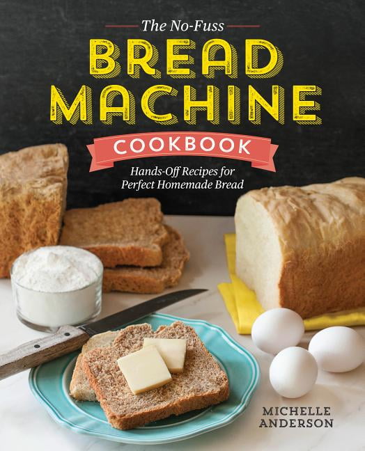 https://i5.walmartimages.com/seo/The-No-Fuss-Bread-Machine-Cookbook-Hands-Off-Recipes-for-Perfect-Homemade-Bread-Paperback-9781623157531_6516709b-baf9-40f3-a15f-d9d68066d5d6_1.626d184358ec48e9f41f3dc595b4464d.jpeg