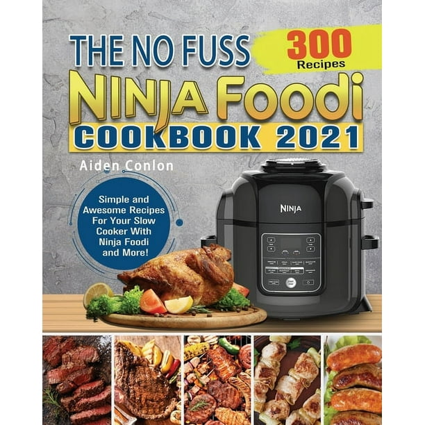 The No Fuss Ninja Foodi Cookbook 2021 Paperback