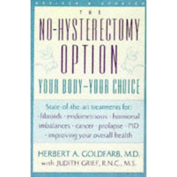 Pre-Owned The No-Hysterectomy Option: Your Body— Your Choice (Paperback) 0471165573 9780471165576