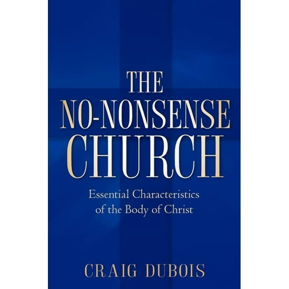 The No-Nonsense Church, (Paperback)