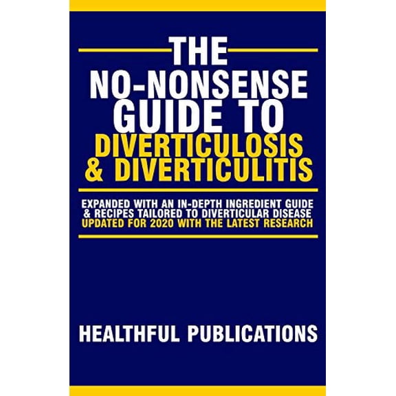 Pre-Owned The No-Nonsense Guide To Diverticulosis and Diverticulitis (No-Nonsense Guides To Digestive Diseases), 9798608326806, , Paperback,