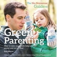 thumbnail image 1 of The No-Nonsense Guide to Green Parenting : How to Raise Your Child, Help Save the Planet and Not Go Mad (Paperback), 1 of 1