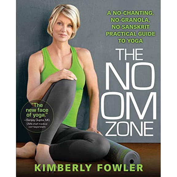 Pre-Owned No Om Zone: A No-Chanting, No-Granola, No-Sanskrit Practical Guide to Yoga (Paperback) 1605296740 9781605296746