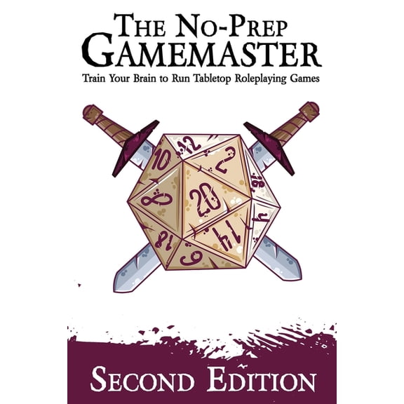 No-Prep Gamemaster The No-Prep Gamemaster: Train Your Brain to Run Tabletop Roleplaying Games, Book 1, (Paperback)