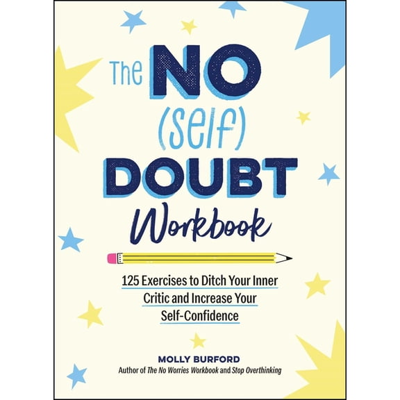 The No (Self) Doubt Workbook: 125 Exercises to Ditch Your Inner Critic and Increase Your Self-Confidence, (Paperback)
