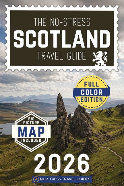 The No-Stress Scotland Travel Guide: A Full-Color Handbook with Real Prices, Honest Advice and Everything You Need for E, (Paperback)