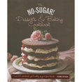thumbnail image 1 of Pre-Owned The No Sugar! Desserts &amp; Baking Book: Over 65 Delectable Yet Healthy Sugar-Free Treats, 9780754830801, 0754830802, Hardcover, 2nd edition, 1 of 1