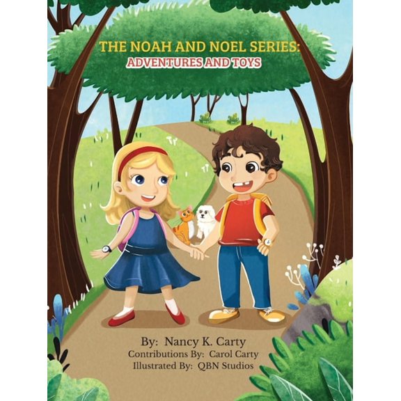 The Noah and Noel The Noah and Noel Series: Adventures and Toys, Book 1, (Hardcover)
