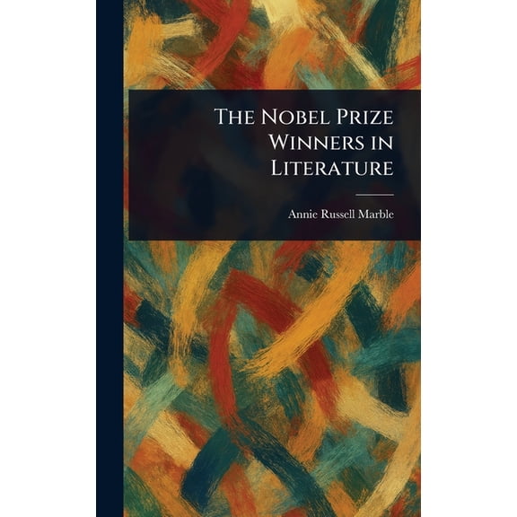 The Nobel Prize Winners in Literature, (Hardcover)