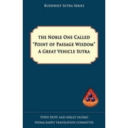 The Noble One Called Point of Passage Wisdom, a Great Vehicle Sutra Paperback