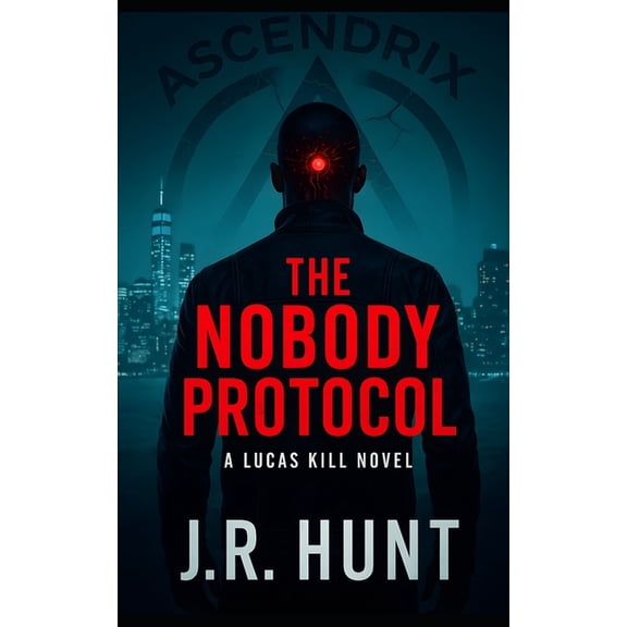 The Nobody Protocol: A Lucas Kill Novel, (Paperback)