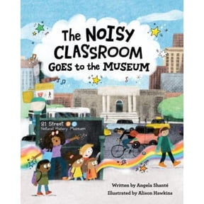 Pre-Owned The Noisy Classroom Goes to the Museum (Hardcover) 1513134973 9781513134970
