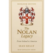The Nolan Family Legacy From Ireland to America, Paperback