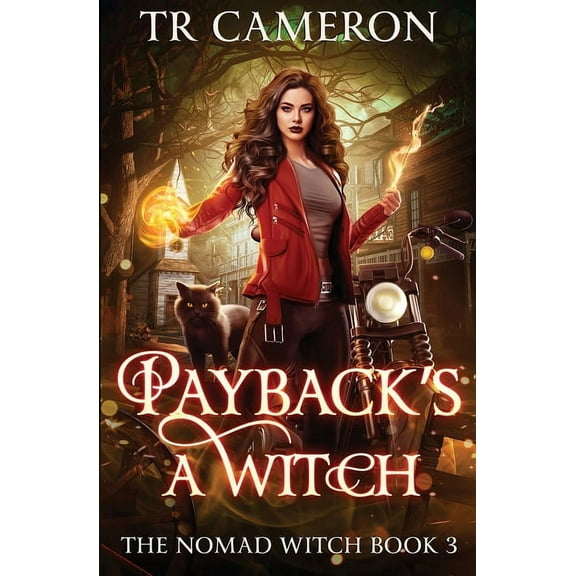 The Nomad Witch Payback's a Witch: The Nomad Witch Book 3, Book 3, (Paperback)