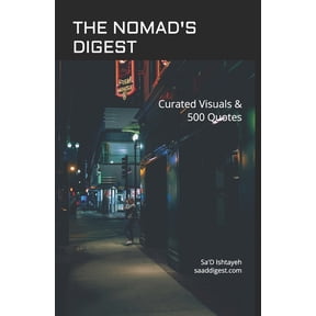 The Nomad's Digest: Curated Visuals & 500 Quotes, (Paperback)