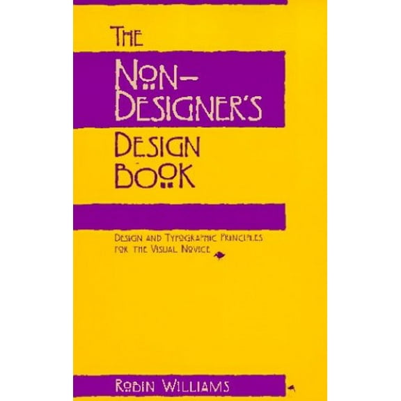 Pre-Owned The Non-Designer's Design Book: Design and Typographic Principles for the Visual Novice (Paperback) 1566091594 9781566091596