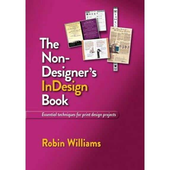 Pre-Owned The Non-Designer's InDesign Book: Essential Design Techniques for Print Projects (Paperback) 0321772849 9780321772848