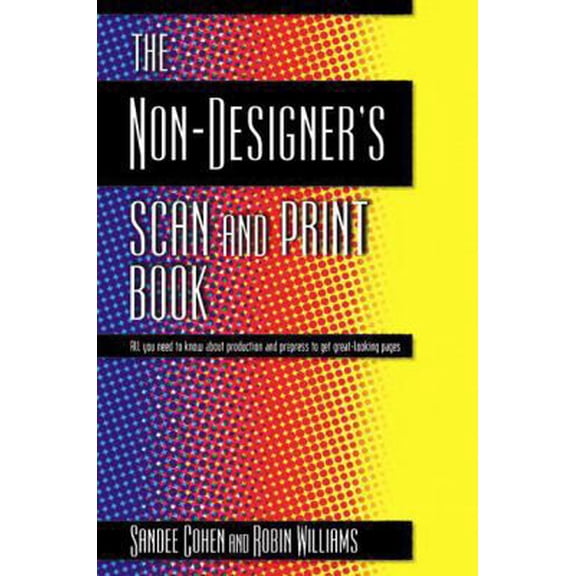 Pre-Owned The Non-Designer's Scan and Print Book (Paperback) 0201353946 9780201353945