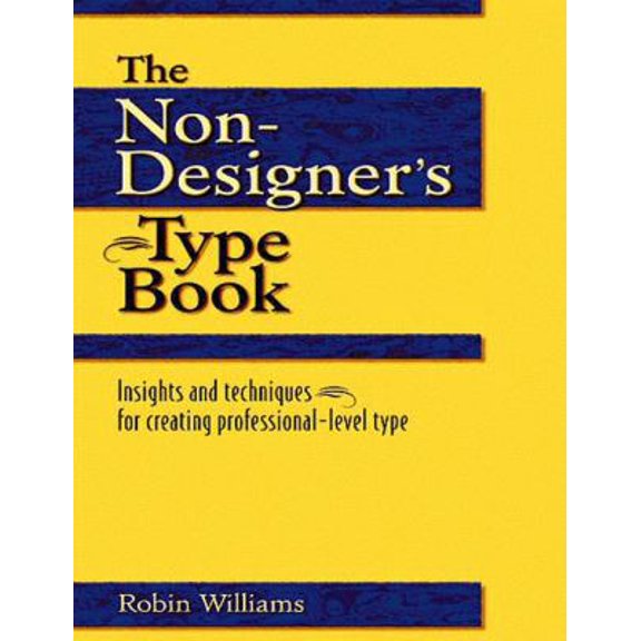 Pre-Owned The Non-Designer's Type Book (Paperback) 0201353679 9780201353679