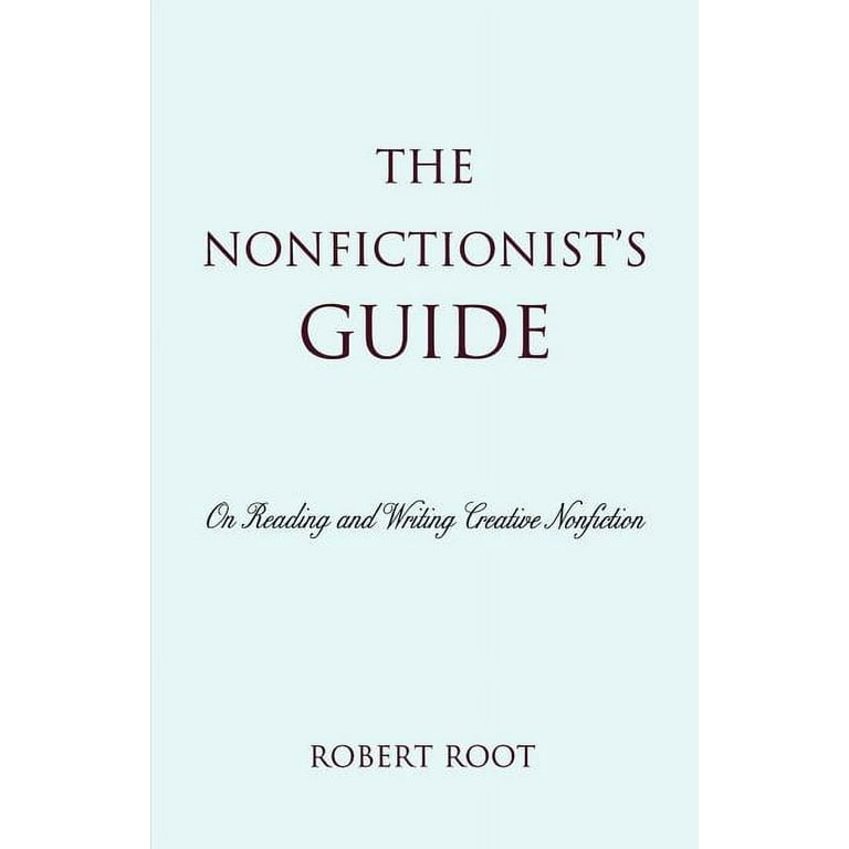 The Nonfictionist's Guide : On Reading and Writing Creative Nonfiction ( Paperback) 