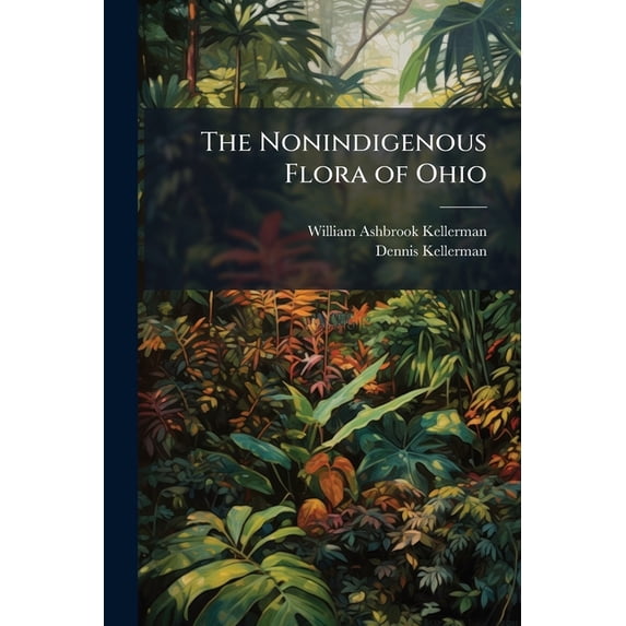 The Nonindigenous Flora of Ohio (Paperback)