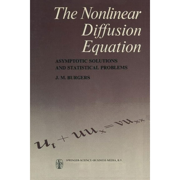The Nonlinear Diffusion Equation: Asymptotic Solutions and Statistical Problems, (Paperback)