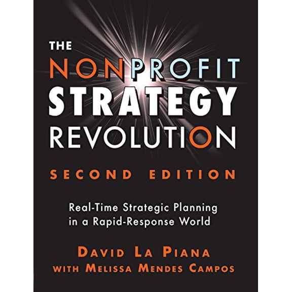 Pre-Owned The Nonprofit Strategy Revolution: Real-Time Strategic Planning in a Rapid-Response World (Paperback) 1684421799 9781684421794