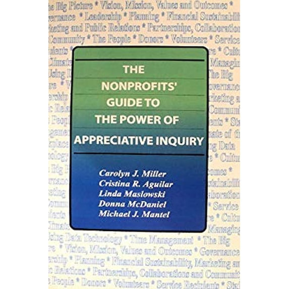 Pre-Owned The Nonprofits' Guide to the Power of Appreciative Inquiry (Paperback) 0976184303 9780976184300