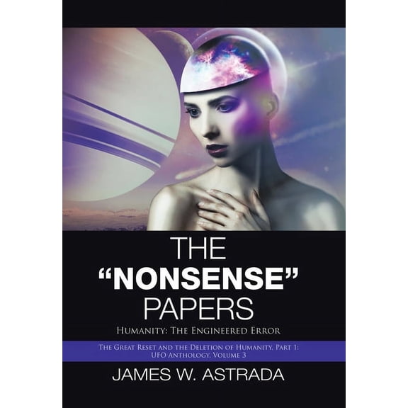 The "Nonsense" Papers: Humanity: the Engineered Error, (Hardcover)