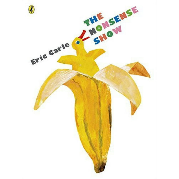 The Nonsense Show (Paperback) by Eric Carle