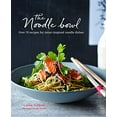 thumbnail image 1 of Pre-Owned The Noodle Bowl: Over 70 Recipes for Asian-Inspired Noodle Dishes (Hardcover) 1788792351 9781788792356, 1 of 1