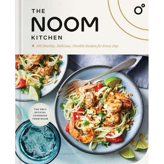 Pre-Owned The Noom Kitchen: 100 Healthy, Delicious, Flexible Recipes for Every Day, 9781982194345, 1982194340, Hardcover,