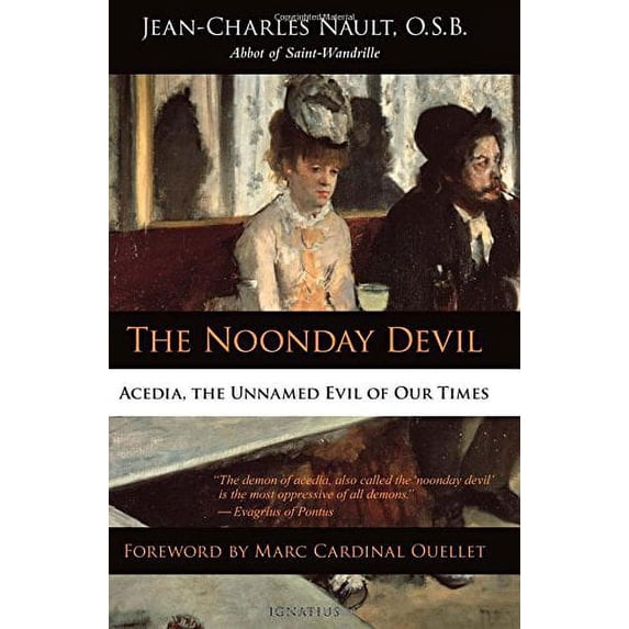 Pre-Owned The Noonday Devil: Acedia, the Unnamed Evil of Our Times, (Paperback)
