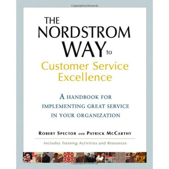 Pre-Owned The Nordstrom Way to Customer Service Excellence: A Handbook For Implementing Great Service in Your Organization (Paperback) 0471702862 9780471702863