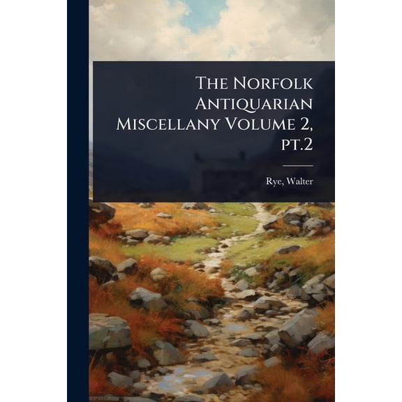 The Norfolk Antiquarian Miscellany Volume 2, pt.2, (Paperback)