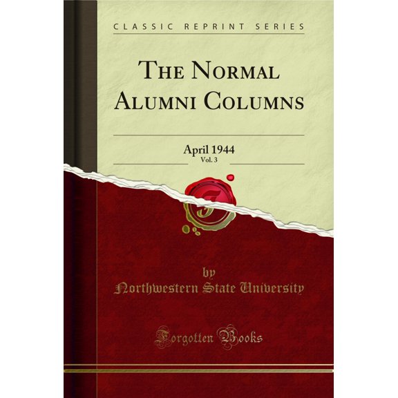 The Normal Alumni Columns, Vol. 3: April 1944 (Classic Reprint)
