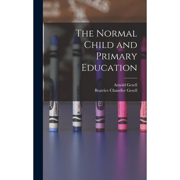 The Normal Child and Primary Education (Hardcover)