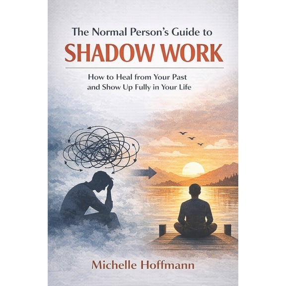 The Normal Person's Guide to Shadow Work, (Paperback)