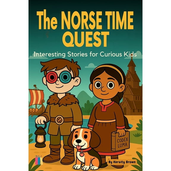 The Norse Time Quest: Interesting Stories for Curious Kids, (Paperback)
