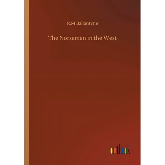 The Norsemen in the West (Paperback)