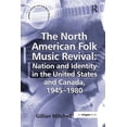 thumbnail image 1 of The North American Folk Music Revival: Nation and Identity in the United States and Canada, 1945-1980, (Paperback), 1 of 1