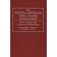 thumbnail image 1 of The North American Free Trade Agreement: Labor, Industry, and Government Perspectives, (Hardcover), 1 of 1