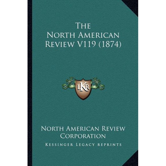 The North American Review V119 (1874) (Paperback)