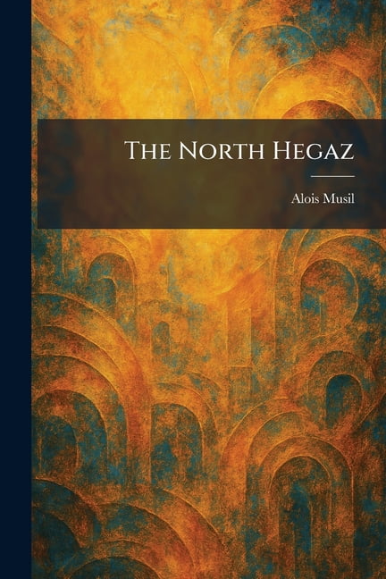 The North Hegaz, (Paperback)