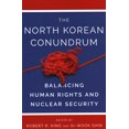 thumbnail image 1 of The North Korean Conundrum : Balancing Human Rights and Nuclear Security (Paperback), 1 of 1