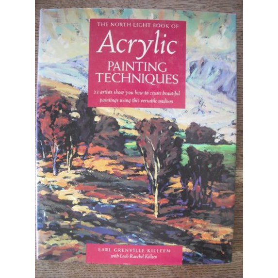 Pre-Owned The North Light Book of Acrylic Painting Techniques (Hardcover) 0891345752 9780891345756