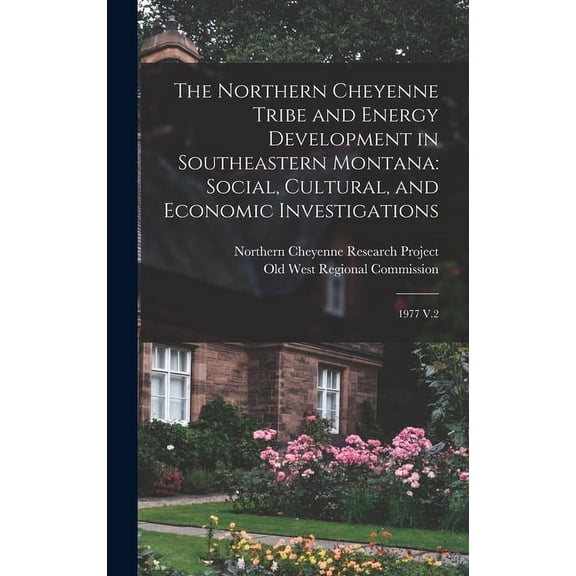 The Northern Cheyenne Tribe and Energy Development in Southeastern Montana (Hardcover)