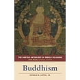thumbnail image 1 of Pre-Owned The Norton Anthology of World Religions: Buddhism, 9780393912593, 0393912590, Paperback,, 1 of 1