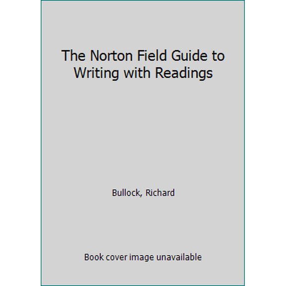 Pre-Owned The Norton Field Guide to Writing with Readings (Paperback) 0393926621 9780393926620